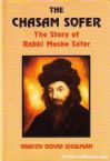 THE CHASAM SOFER: THE STORY OF RABBI MOSHE SOFER